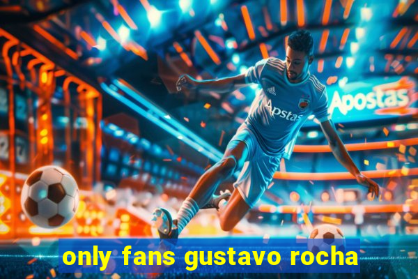 only fans gustavo rocha